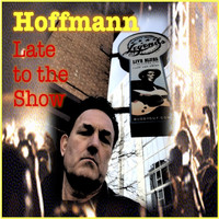 Hoffmann - Late to the Show