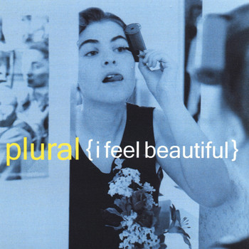 Plural - I Feel Beautiful
