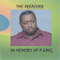 The Preacher - IN MEMORY OF A KING