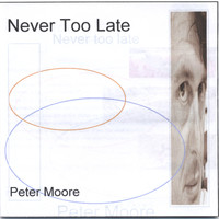Peter Moore - Never Too Late