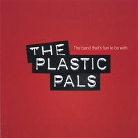 The Plastic Pals - The band that´s fun to be with