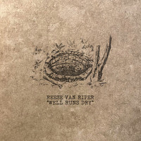 Reese Van Riper - Well Runs Dry