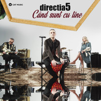 Directia 5 - Cand sunt cu tine
