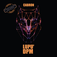 Cabron - Lupu' DPM (Explicit)