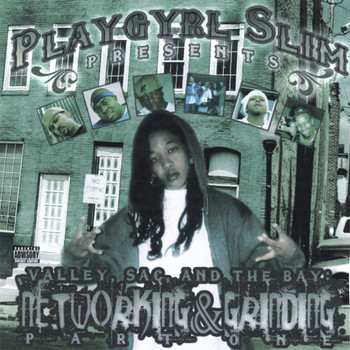 Playgyrl Slim Presents - Valley, Sac, And The Bay Networking And Grinding