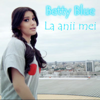 Betty Blue - La anii mei