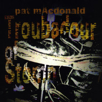 Pat MacDonald - Troubadour of Stomp