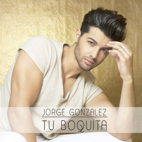 Jorge Gonzalez - Tu Boquita