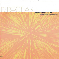 Directia 5 - Altul mai bun (Vreau o schimbare)