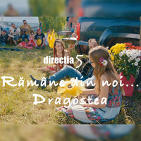 Directia 5 - Ramane din noi... dragostea