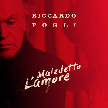 Riccardo Fogli - Maledetto l'amore