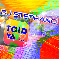 DJ Stephano - Told Ya