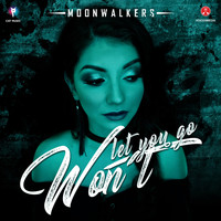 Moonwalkers - Won't Let You Go