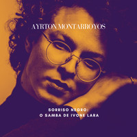 Ayrton Montarroyos - Sorriso Negro: O Samba de Ivone Lara