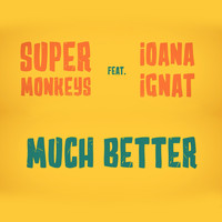 Super Monkeys - Much Better