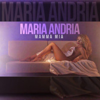 Maria Andria - Mamma Mia