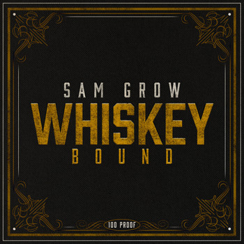 Sam Grow - Whiskey Bound
