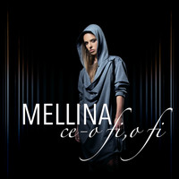 Mellina - Ce-o fi, o fi
