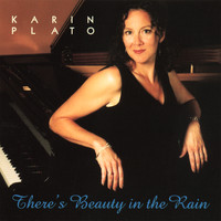 Karin Plato - There's Beauty In The Rain