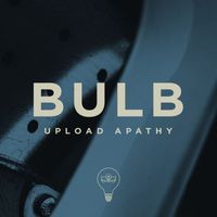 Bulb - Upload Apathy