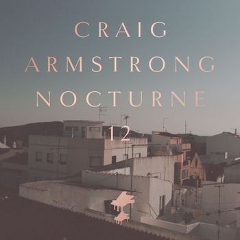 Craig Armstrong - Nocturne 12