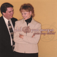 Phil & Pam Morgan - Gotta Keep Walkin'