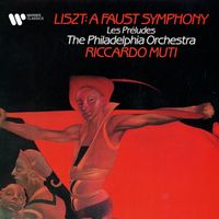 Riccardo Muti - Liszt: A Faust Symphony & Les préludes