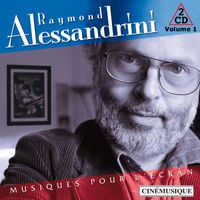 Raymond Alessandrini - Musiques pour l'écran (Vol. 1)