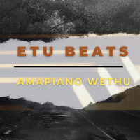 Etu Beats - Amapiano Wethu