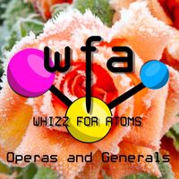 Whizz For Atoms - Operas & Generals