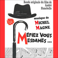 Michel Magne - Méfiez-vous mesdames (Bande originale du film)