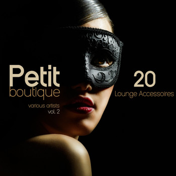 Various Artists - Petit Boutique, Vol. 2 (20 Lounge Accessoires)