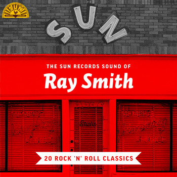 Ray Smith - The Sun Records Sound of Ray Smith (20 Rock 'n' Roll Classics)
