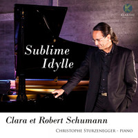 Christophe Sturzenegger - Clara & Robert Schumann: Sublime Idylle
