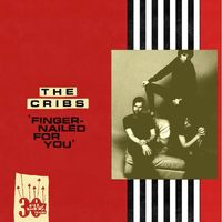 The Cribs - Finger-Nailed for You
