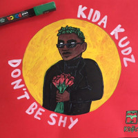 Kida Kudz - Don't Be Shy