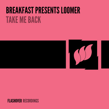 Breakfast presents Loomer - Take Me Back