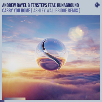 Andrew Rayel & Tensteps feat. RUNAGROUND - Carry You Home (Ashley Wallbridge Remix)