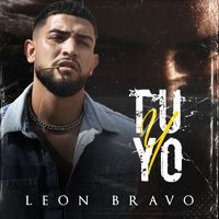 León Bravo - Tú y Yo