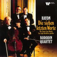 Borodin Quartet - Haydn: Die sieben letzten Worte, Op. 51