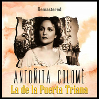 Antoñita Colomé - La de la Puerta Triana (Remastered)