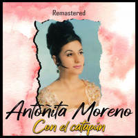 Antoñita Moreno - Con el catapún (Remastered)