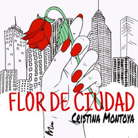 Cristina Montoya - Flor de Ciudad