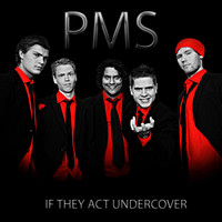 PMS - If They Act Undercover