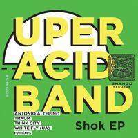 Uper Acid Band - Shok EP