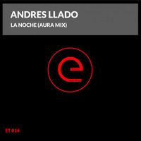 Andres Llado - La Noche (Aura Mix)