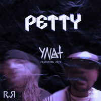 YNOT - Petty (feat. Zayy) (Explicit)