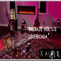 Xavier - Brebaje Vol 1/2 Live@Casa