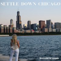 Elizabeth Lyons - Settle Down Chicago