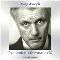 Irving Joseph - Cole Porter in Percussion (All Tracks Remastered, Ep)